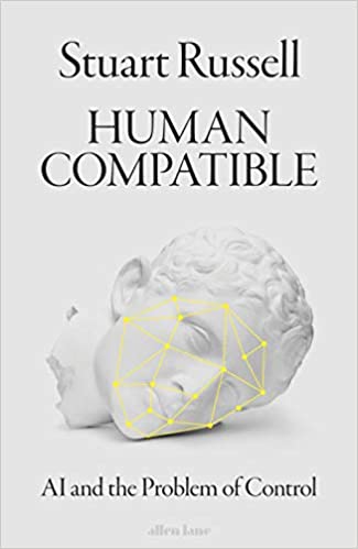 Human Compatible - AI and the Problem of Control