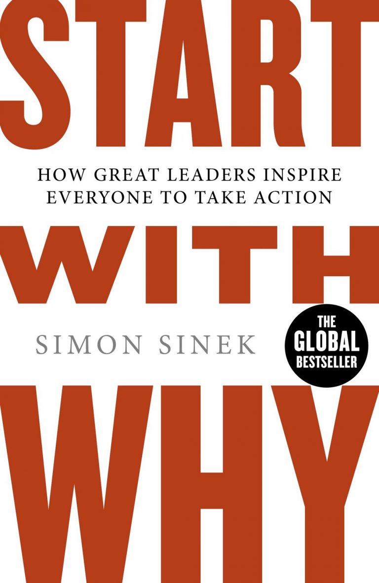 Start with Why How Great Leaders Inspire Everyone to Take Action Simon Sinek Portfolio, 2009