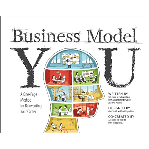 Business Model You: A One-Page Method for Reinventing Your Career