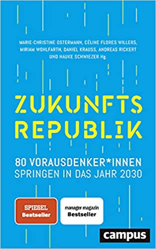 Zukunftsrepublik: 80 Vorausdenker*innen springen in das Jahr 2030