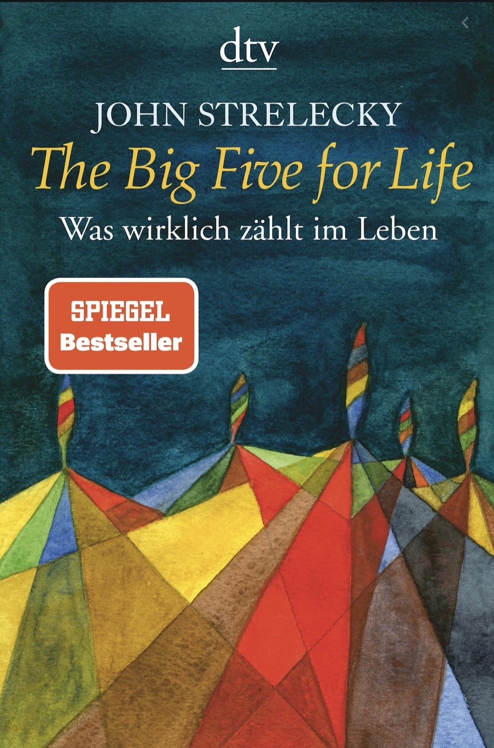 The Big Five for Life: Was wirklich zählt im Leben