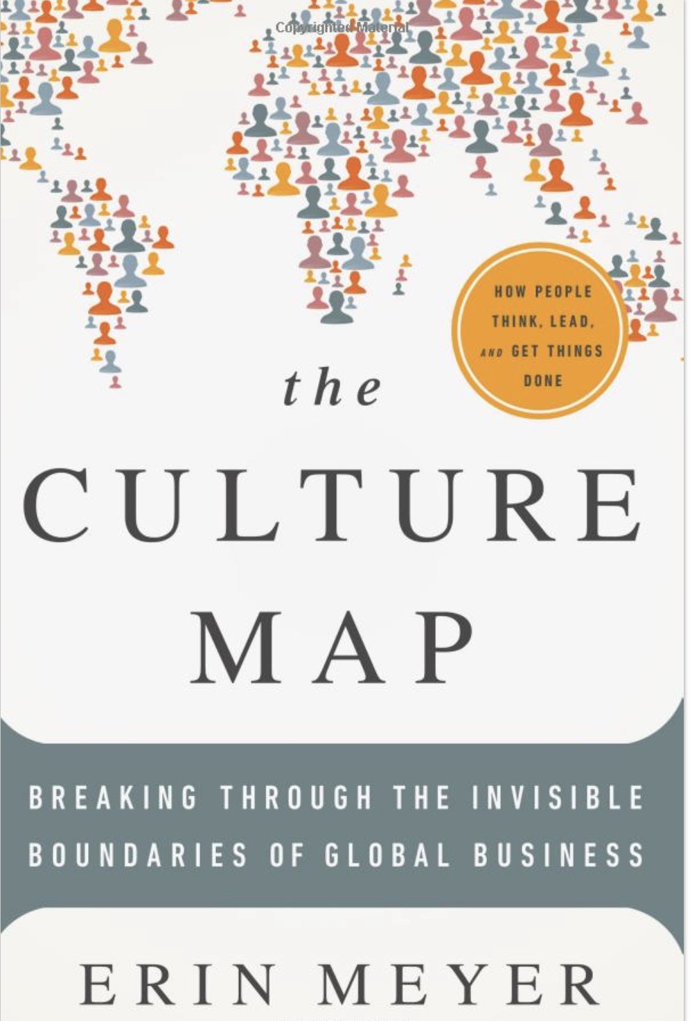 The Culture Map: Breaking Through the Invisible Boundaries of Global Business
