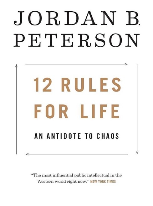 12 Rules for Life: An Antidote to Chaos