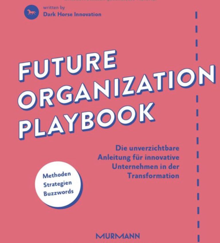 Future Organization Playbook: Die unverzichtbare Anleitung für innovative Unternehmen in der Transformation
