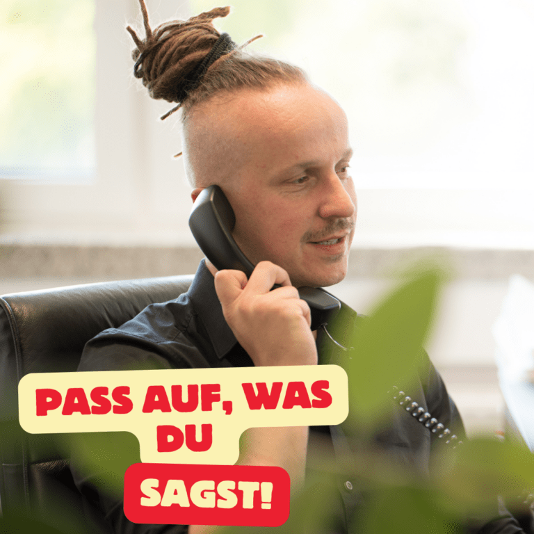 Pass auf was du sagst! 🙊