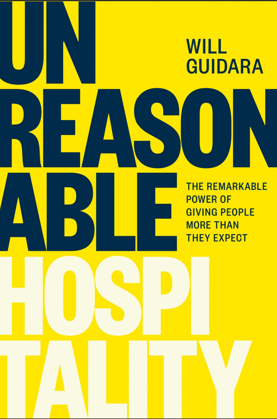 Unreasonable Hospitality: The Remarkable Power of Giving People More Than They Expect