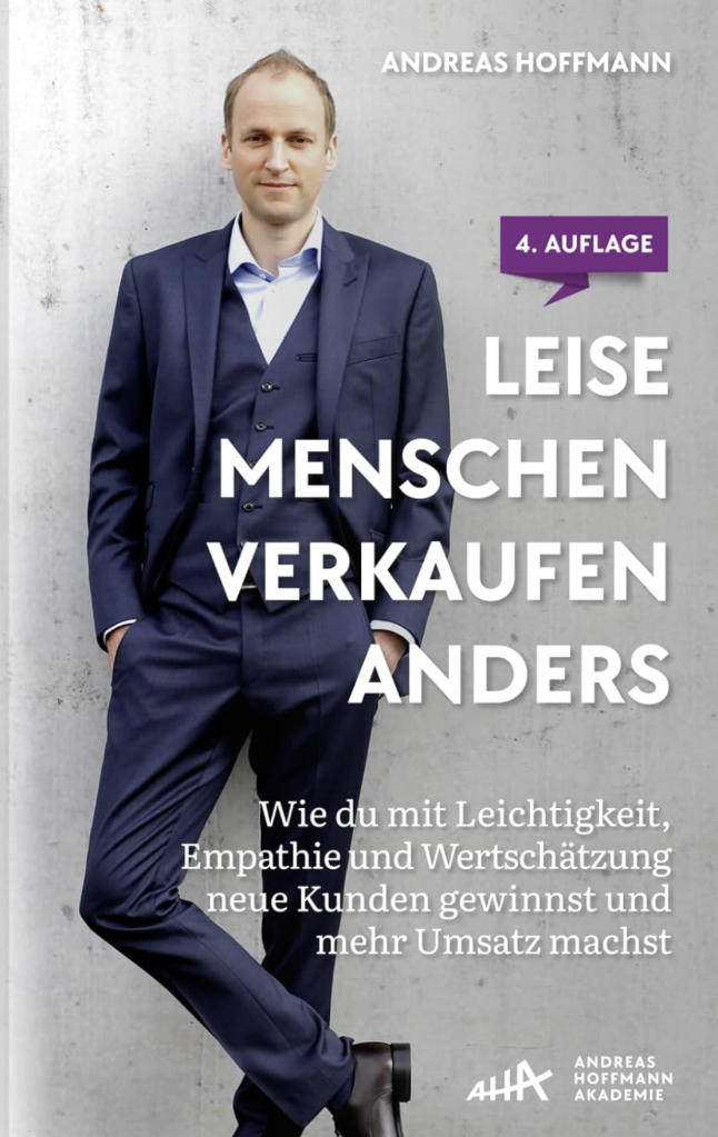 Sebastian Winkler – Leise Menschen verkaufen anders: „Wie du mit Leichtigkeit, Empathie und Wertschätzung neue Kunden gewinnst und mehr Umsatz machst.“