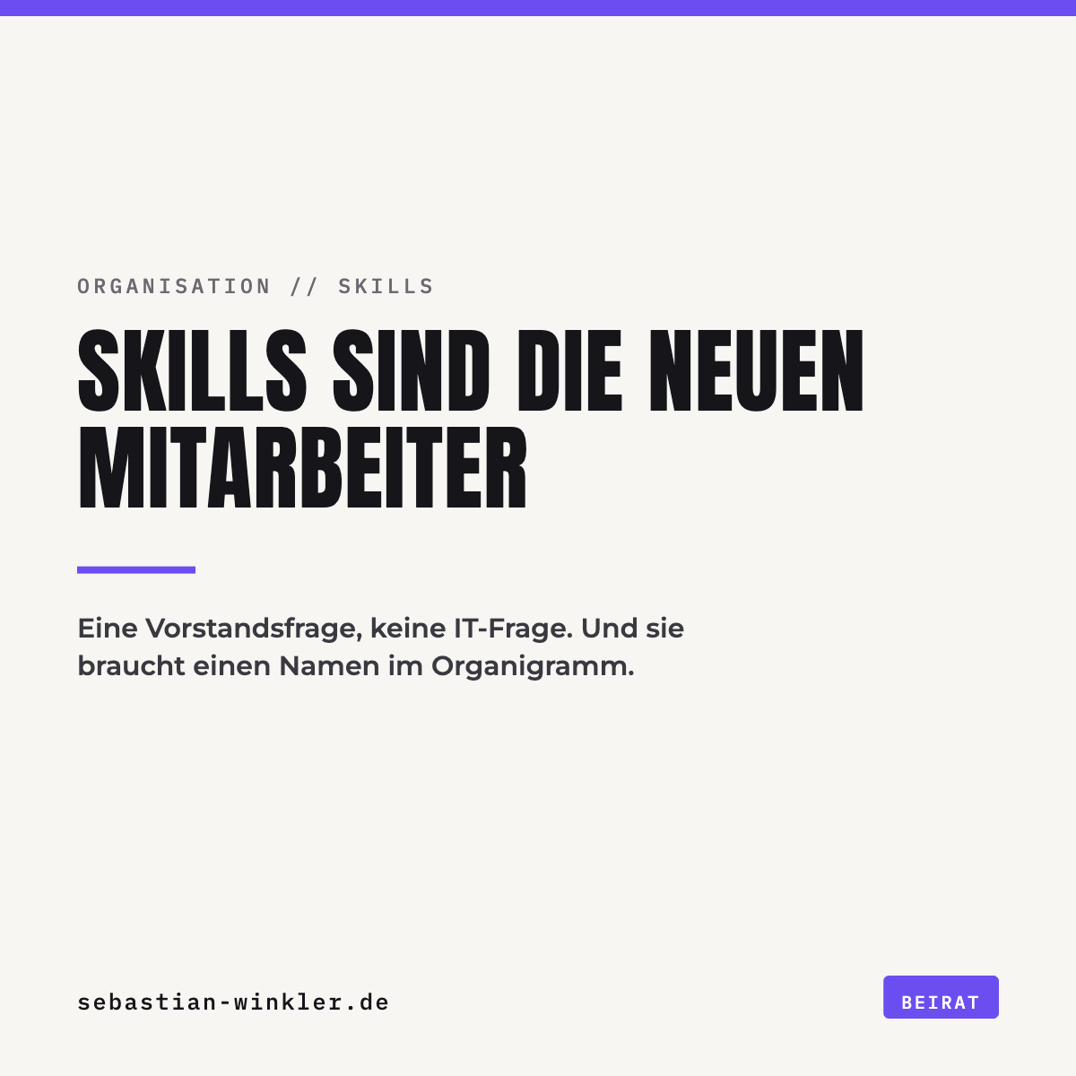 Skills sind die neuen Mitarbeiter. Eine Vorstandsfrage, keine IT-Frage. Und sie braucht einen Namen im Organigramm.